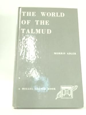 Bild des Verkufers fr The World Of The Talmud zum Verkauf von World of Rare Books