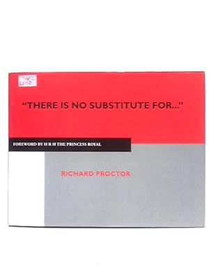 Imagen del vendedor de There is No Substitute for. a la venta por World of Rare Books
