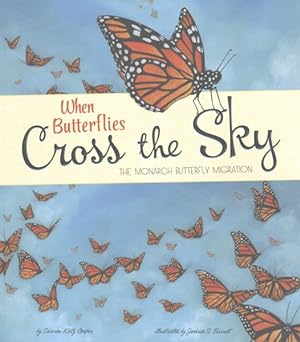 Bild des Verkufers fr When Butterflies Cross the Sky : The Monarch Butterfly Migration zum Verkauf von GreatBookPrices
