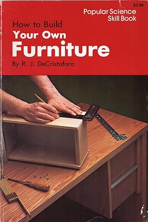 Seller image for How to Build Your Own Furniture for sale by Cider Creek Books