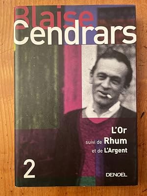 Image du vendeur pour L'or,la merveilleuse histoire du gnral Johann August Suter Rhum : la vie secrte de Jean Galmot suivi de, L'argent mis en vente par Librairie des Possibles