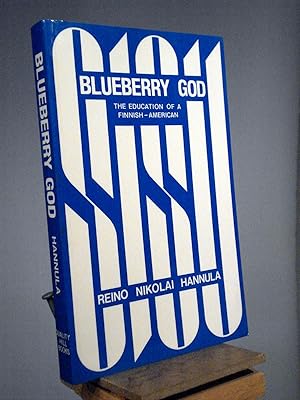 Blueberry God, the Education of a Finnish American