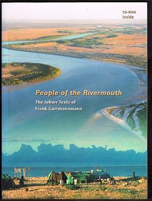 People of the Rivermouth: The Joborr Texts of Frank Gurrmanamana