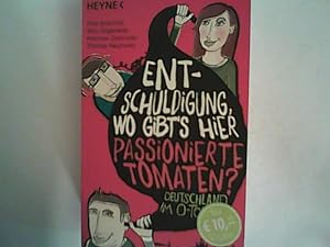 Seller image for Entschuldigung, wo gibt's hier passionierte Tomaten? for sale by ANTIQUARIAT FRDEBUCH Inh.Michael Simon