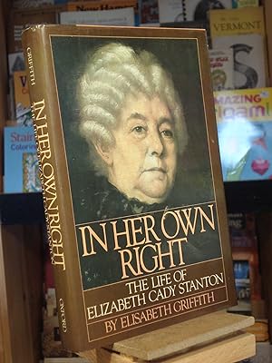 Image du vendeur pour In Her Own Right : The Life of Elizabeth Cady Stanton mis en vente par Henniker Book Farm and Gifts