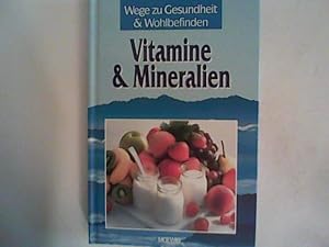 Immagine del venditore per Wege zu Gesundheit & Wohlbefinden : Vitamine und Mineralien venduto da ANTIQUARIAT FRDEBUCH Inh.Michael Simon