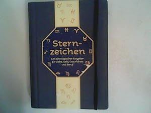 Image du vendeur pour Sternzeichen: Ein astrologischer Ratgeber fr Liebe, Geld Gesundheit und Beruf mis en vente par ANTIQUARIAT FRDEBUCH Inh.Michael Simon