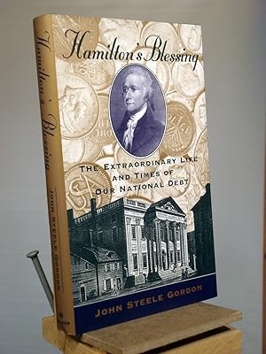 Image du vendeur pour Hamilton's Blessing: The Extraordinary Life and Times of Our National Debt mis en vente par Henniker Book Farm and Gifts