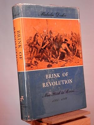 Seller image for Brink of Revolution: New York in Crisis, 1765 - 1776 for sale by Henniker Book Farm and Gifts