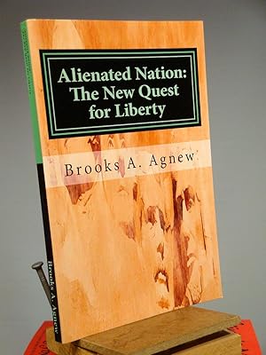 Bild des Verkufers fr Alienated Nation: The New Quest for Liberty zum Verkauf von Henniker Book Farm and Gifts