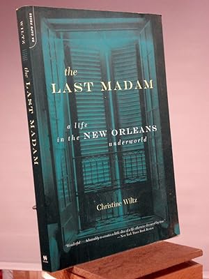 Seller image for The Last Madam: A Life In The New Orleans Underworld for sale by Henniker Book Farm and Gifts