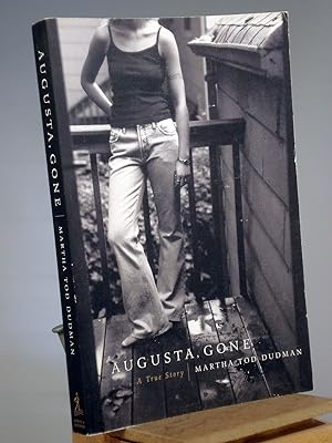 Seller image for Augusta, Gone: A True Story for sale by Henniker Book Farm and Gifts