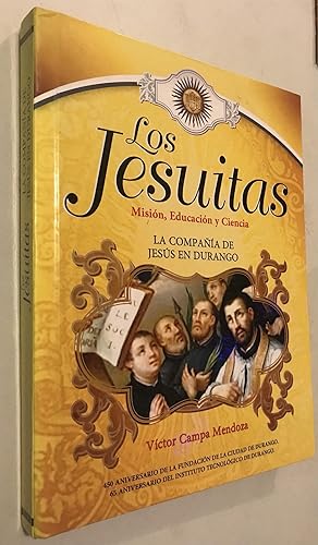 Imagen del vendedor de Los Jesuitas Misin, Educain y Ciencia - La compana de Jess en el mundo a la venta por Once Upon A Time