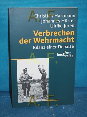 Seller image for Verbrechen der Wehrmacht : Bilanz einer Debatte hrsg. von Christian Hartmann . / Beck'sche Reihe , 1632, Teil von: Anne-Frank-Shoah-Bibliothek for sale by Antiquarische Fundgrube e.U.