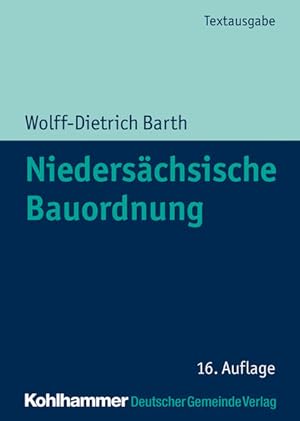 Niedersächsische Bauordnung Textausgabe mit ergänzenden Rechts- und Verwaltungsvorschriften des ö...