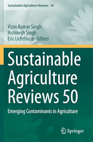 Bild des Verkufers fr Sustainable Agriculture Reviews 50 : Emerging Contaminants in Agriculture zum Verkauf von AHA-BUCH GmbH