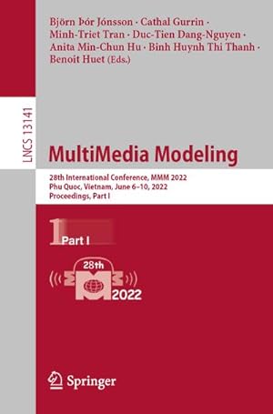 Seller image for MultiMedia Modeling : 28th International Conference, MMM 2022, Phu Quoc, Vietnam, June 610, 2022, Proceedings, Part I for sale by AHA-BUCH GmbH