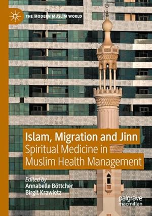 Bild des Verkufers fr Islam, Migration and Jinn : Spiritual Medicine in Muslim Health Management zum Verkauf von AHA-BUCH GmbH