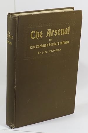 The Arsenal for The Christian Soldiers in India - Containing First Book: Sketch of the Hindu Reli...