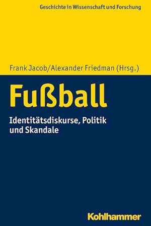 Fußball Identitätsdiskurse, Politik und Skandale