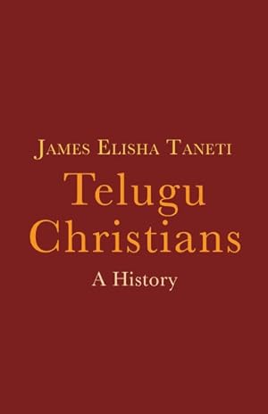 Image du vendeur pour Telugu Christians : A History mis en vente par GreatBookPricesUK