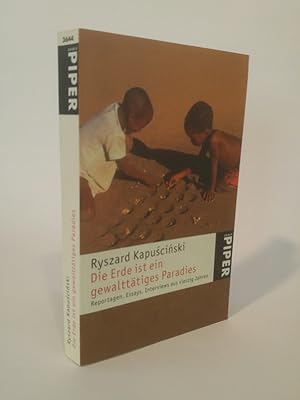 Bild des Verkufers fr Die Erde ist ein gewaltttiges Paradiesvierzig Jahren Reportagen, Essays, Interviews aus vierzig Jahren zum Verkauf von ANTIQUARIAT Franke BRUDDENBOOKS