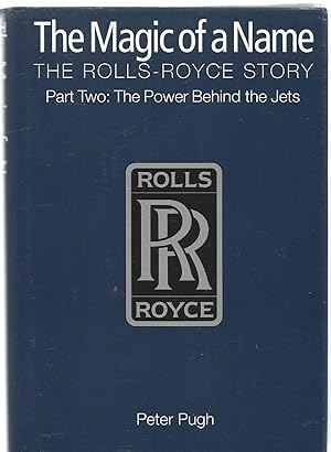 The Magic of a Name Rolls Royce part two - The Power Behind the Jets