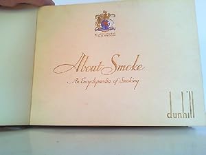 Bild des Verkufers fr About Smoke - An Encyclopaedia of Smoking. zum Verkauf von Antiquariat Ehbrecht - Preis inkl. MwSt.