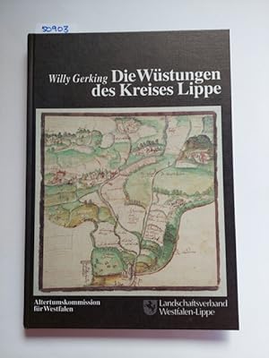 Die Wüstungen des Kreises Lippe : eine historisch-archäologische und geographische Studie zum spä...