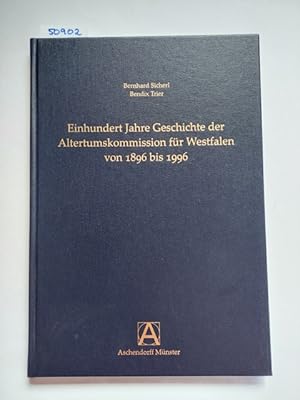 Seller image for Einhundert Jahre Geschichte der Altertumskommission fr Westfalen von 1896 bis 1996. [Red.: Kai Niederhfer] / Altertumskommission fr Westfalen: Verffentlichungen der Altertumskommission fr Westfalen ; Band 16 for sale by Versandantiquariat Claudia Graf