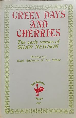 Image du vendeur pour Green days and Cherries. The Early Verses of Shaw Neilson mis en vente par Dial-A-Book