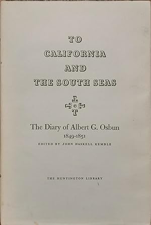 Imagen del vendedor de To California and the South Seas: Ther diary of Albert G. Osbun 1849-1851 a la venta por Dial-A-Book