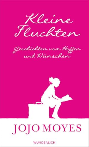 Kleine Fluchten: Geschichten vom Hoffen und Wünschen