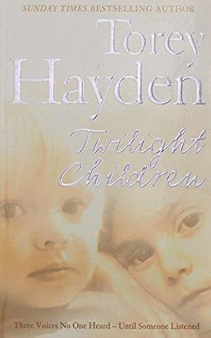 Seller image for Twilight Children: Three Voices No One Heard Until Someone Listened for sale by WeBuyBooks