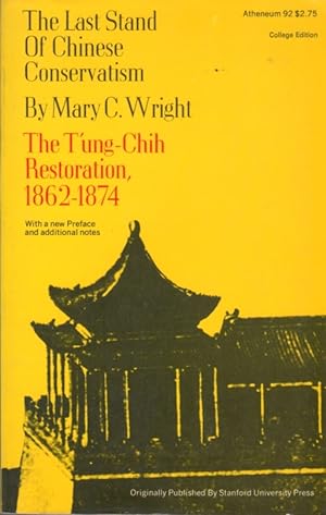 Seller image for The Last Stand of Chinese Conservatism: The T'ung-Chih Restoration, 1862-1874 for sale by Clausen Books, RMABA