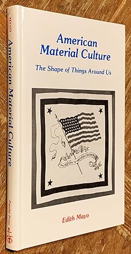 Image du vendeur pour American Material Culture; The Shape of Things around Us mis en vente par DogStar Books