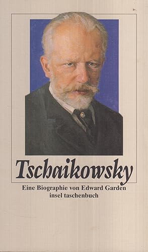 Peter Tschaikowsky Eine Biographie