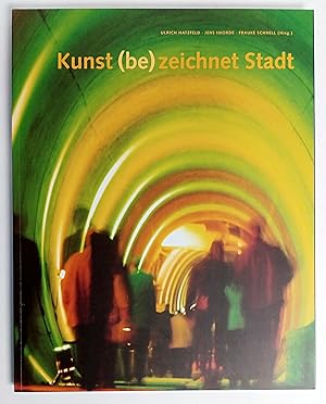 Imagen del vendedor de Kunst (be)zeichnet Stadt Ein Handbuch der Initiatoren von "Ab in die Mitte! Die City-Offensive NRW" a la venta por Leipziger Antiquariat