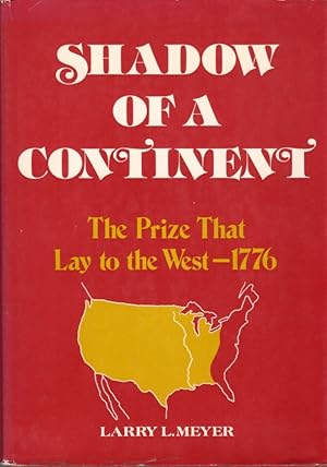 Immagine del venditore per Shadow of a Continent: The Prize That Lay to the West-1776 venduto da Clausen Books, RMABA