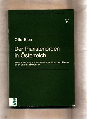 Immagine del venditore per Der Piaristenorden in �sterreich Seine Bedeutung f�r bildende Kunst Musik und Theater im 17. und 18. Jahrhundert venduto da avelibro OHG