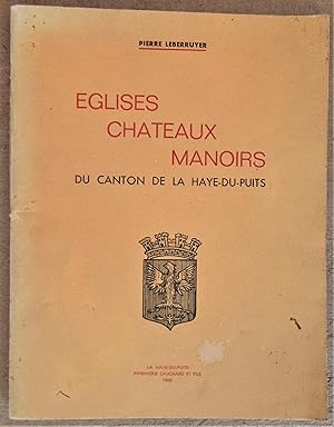 Imagen del vendedor de Eglises Chteaux Manoirs du Canton de La Haye-du-Puits : Avant-propos de M. Henri de la Soujeole - Illustrations de Mme Paulette Guilbert a la venta por MAGICBOOKS