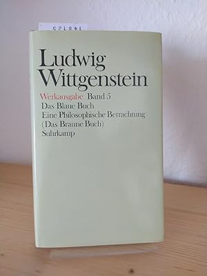 Bild des Verkäufers für Das Blaue Buch. - Eine Philosophische Betrachtung (Das Braune Buch). [Von Ludwig Wittgenstein]. (= Werkausgabe, Band 5). zum Verkauf von Antiquariat Kretzer