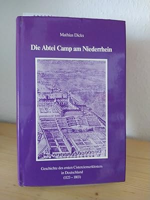 Die Abtei Camp [Kamp] am Niederrhein. Geschichte des 1. Cistercienserklosters in Deutschland (112...