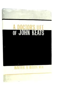 Bild des Verkufers fr A Doctors Life of John Keats zum Verkauf von World of Rare Books