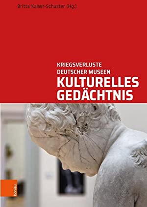 Seller image for Kulturelles Gedchtnis. Kriegsverluste deutscher Museen. Wege und Biografien. for sale by Antiquariat Bergische Bcherstube Mewes