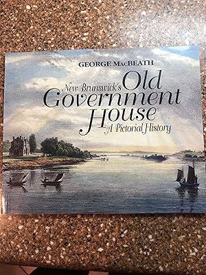 Seller image for New Brunswick's Old Government House : A Pictorial History for sale by Masons' Books