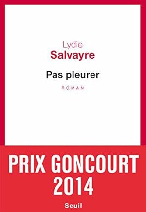 Image du vendeur pour Pas pleurer - Prix Goncourt 2014 mis en vente par JLG_livres anciens et modernes