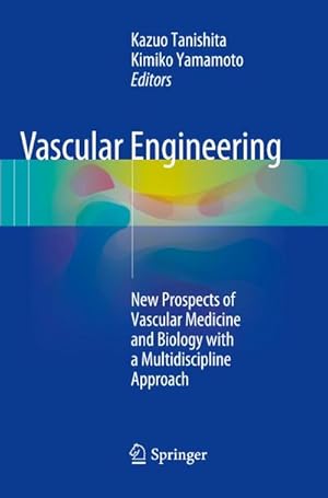 Seller image for Vascular Engineering : New Prospects of Vascular Medicine and Biology with a Multidiscipline Approach for sale by AHA-BUCH GmbH