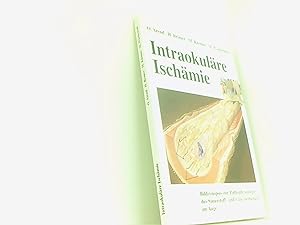 Seller image for Intraokulre Ischmie: Bildsynopsis zur Pathophysiologie des Sauerstoff- und Glucosemangels im Auge for sale by Book Broker