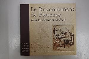 Seller image for Le Rayonnement de Florence sous les derniers Mdicis Dessins des XVIIe et XVIIIe sicles for sale by Librairie du Levant